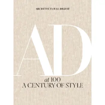 ARCHITECTURAL DIGEST AT 100: A CENTURY OF STYLE