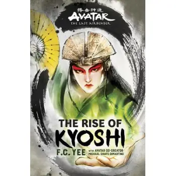 AVATAR, THE LAST AIRBENDER: THE RISE OF KYOSHI