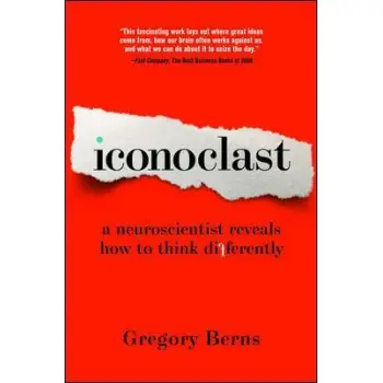 ICONOCLAST A NEUROSCIENSTIST REVEALS HOW TO THINK DIFFERENTLY PB B FORMAT