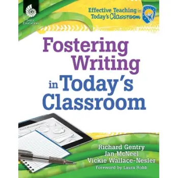 FOSTERING WRITING IN TODAYS CL