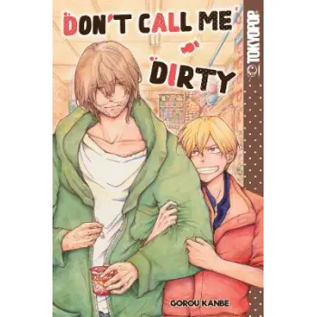 DON'T CALL ME DIRTY