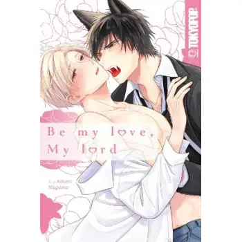 BE MY LOVE, MY LORD