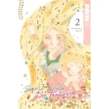 SINCE I COULD DIE TOMORROW, VOLUME 2