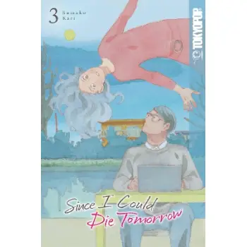 SINCE I COULD DIE TOMORROW, VOLUME 3