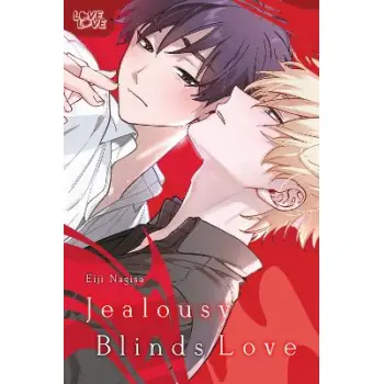 JEALOUSY BLINDS LOVE