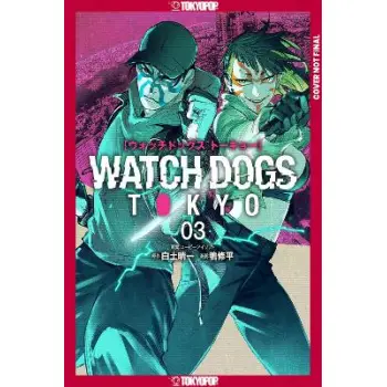 WATCH DOGS TOKYO, VOLUME 3