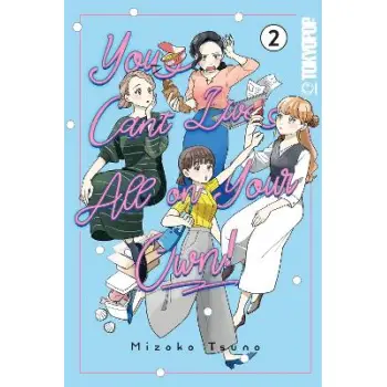 YOU CAN'T LIVE ALL ON YOUR OWN! VOL 2