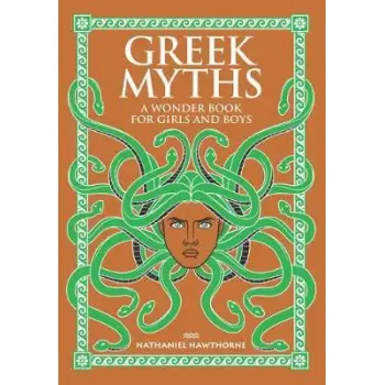GREEK MYTHS : A WONDER BOOK FOR GIRLS AND BOYS HC