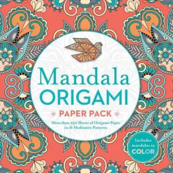 MANDALA ORIGAMI PAPER BACK : MORE THAN 250 SHEETS OF ORIGAMI PAPER IN 16 MEDITATIVE PATTERNS PB