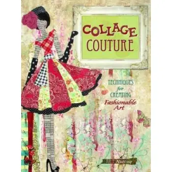 COLLAGE COUTURE : TECHNIQUES FOR CREATING FASHIONABLE ART PB