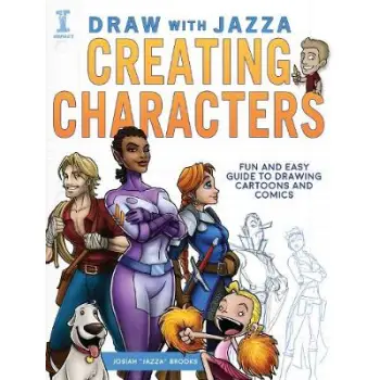 DRAW WITH JAZZA - CREATING CHARACTERS: FUN AND EASY GUIDE TO DRAWING CARTOONS AND COMICS  PB