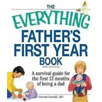 THE EVERYTHING FATHER'S FIRST YEAR BOOK 2ND ED PB