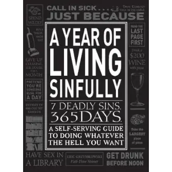A YEAR OF LIVING SINFULLY (7 DEADLY SINS 365 DAYS) PB B FORMAT