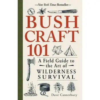 BUSHCRAFT 101 : A FIELD GUIDE TO THE ART OF WILDERNESS SURVIVAL PB