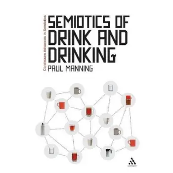 SEMIOTICS OF DRINK AND DRINKING HC