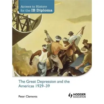IB THE GREAT DEPRESSION AND THE AMERICAS 1929-39 (ACCESS TO HISTORY FOR THE IB DIPLOMA) PB