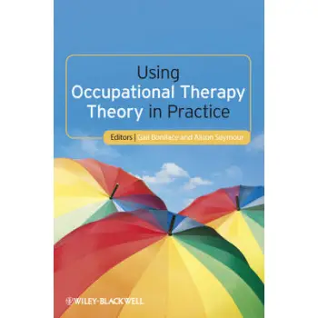 USING OCCUPATIONAL THERAPY THEORY IN PRACTICE PB
