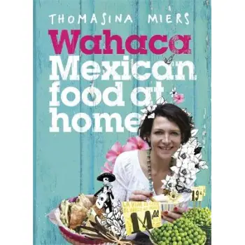 WAHACA - MEXICAN FOOD AT HOME HC