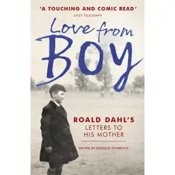 LOVE FROM BOY: ROALD DAHL'S LETTERS TO HIS MOTHER  PB