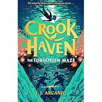 Crookhaven: The Forgotten Maze : Book 2