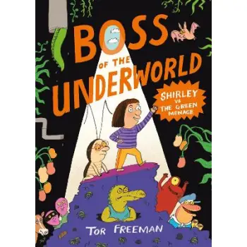 BOSS OF THE UNDERWORLD: SHIRLEY VS THE GREEN MENACE PB