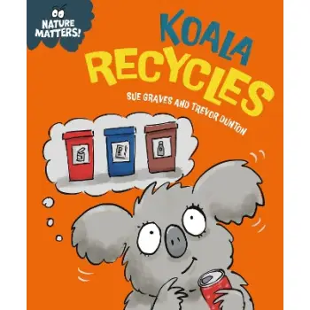 NATURE MATTERS: KOALA RECYCLES HC