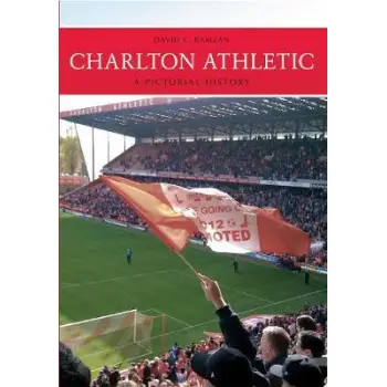 CHARLTON ATHLETIC : A PICTORIAL HISTORY PB
