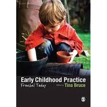 EARLY CHILDHOOD PRACTICE : FROEBEL TODAY PB