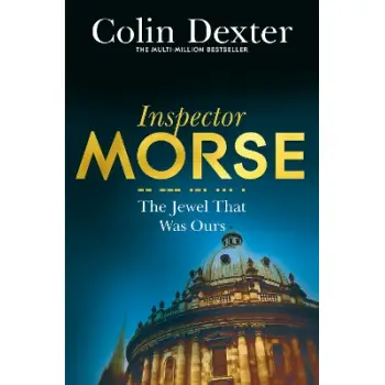 INSPECTOR MORSE 9 : THE JEWEL THAT WAS OURS PB