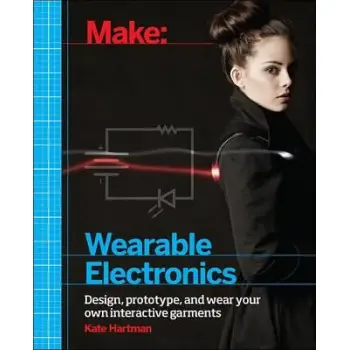 MAKE: WEARABLE AND FLEXIBLE ELECTRONICS PB