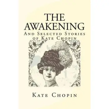 THE AWAKENING AND SELECTED STORIES OF KATE CHOPIN