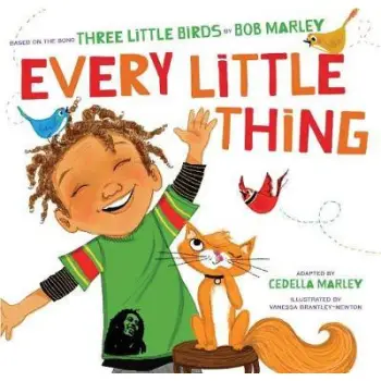 EVERY LITTLE THING (BASED ON THE SONG THREE LITTLE BIRDS BY BOB MARLEY) HC