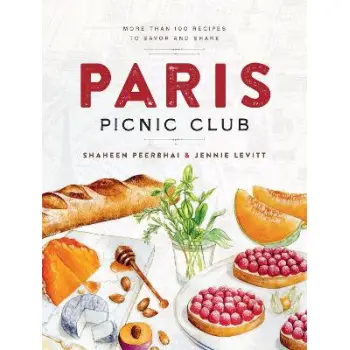 PARIS PICNIC CLUB : MORE THAN 100 RECIPES TO SAVOR AND SHARE HC