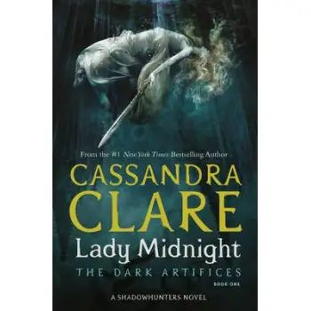 DARK ARTIFICES 1: LADY MIDNIGHT A SHADOWHUNTER NOVEL PB