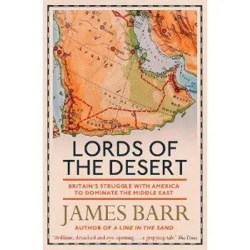 Lords of the Desert : Britain's Struggle with America to Dominate the Middle East