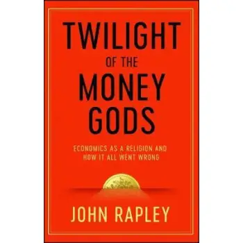 TWILIGHT OF THE MONEY GODS