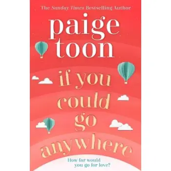 IF YOU COULD GO ANYWHERE