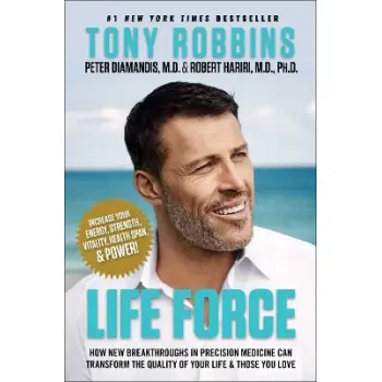 LIFE FORCE : HOW NEW BREAKTHROUGHS IN PRECISION MEDICINE CAN TRANSFORM THE QUALITY OF YOUR LIFE & TH