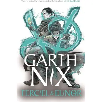 THE OLD KINGDOM 6: TERCIEL & ELINOR