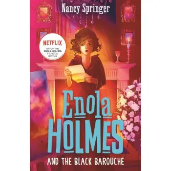 ENOLA HOLMES 7: AND THE BLACK BAROUCHE