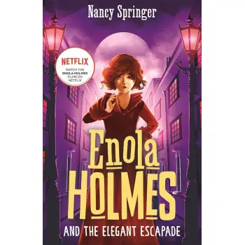 ENOLA HOLMES 8: AND THE ELEGANT ESCAPADE