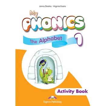 MY PHONICS 1 ALPHABET ACTIVITY BOOK (+ CROSS-PLATFORM APPLICATION)