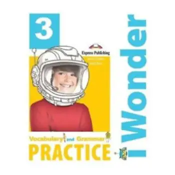 IWONDER 3 VOCABULARY & GRAMMAR PRACTICE