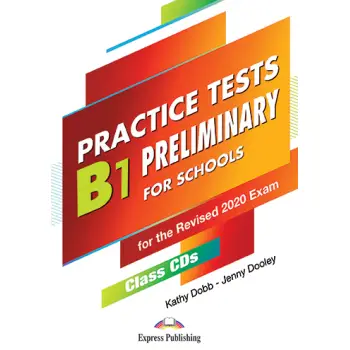 PRACTICE TESTS B1 PRELIMINARY FOR SCHOOLS CD CLASS (5) FOR THE REVISED 2020 EXAM