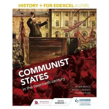 HISTORY+ FOR EDEXCEL A LEVEL: : COMMUNIST STATE IN THE TWENTIETH CENTURY