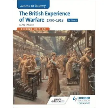 ACCESS TO HISTORY : THE BRITISH EXPERIENCE OF WARFARE 1790-1918 PB