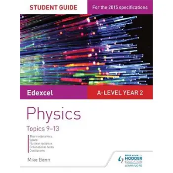 EDEXCEL A-LEVEL PHYSICS STUDENT GUIDE : TOPICS 9-13 PB