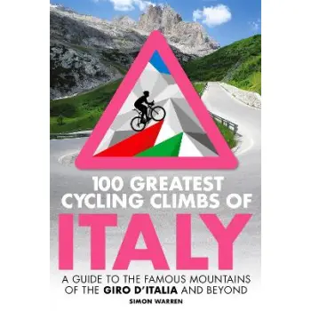 100 GREATEST CYCLING CLIMBS OF ITALY 