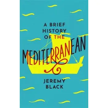 BRIEF HISTORY OF THE MEDITERRENEAN