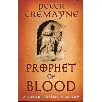 PROPHET OF BLOOD : SISTER FIDELMA MYSTERIES BOOK 35 PB